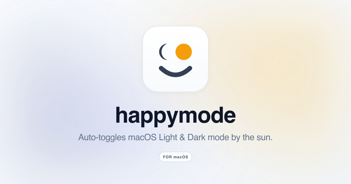 happymode: a macOS menu bar app that switches Light/Dark based on sunrise/sunset or custom times